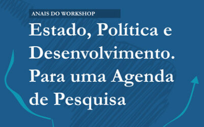 Estado, Política e Desenvolvimento: para uma agenda de pesquisa – Memorias del Workshop del Grupo de Estado, Instituciones y Desarrollo, Rio de Janeiro