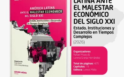 Difusión gratuita del libro «América Latina ante el Malestar Económico del Siglo XXI: Estado, Instituciones y Desarrollo en Tiempos Complejos» (Orgs: MOURA; HERNÁNDEZ) del Grupo de Investigación Estado, Instituciones y Desarrollo (GIEID/ALACIP)