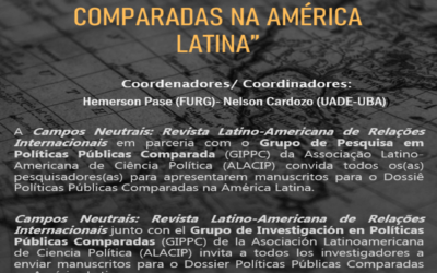 Convocatoria de artículos al Dossier «Políticas Públicas Comparadas en América Latina» – Campos Neutrais: Revista Latinoamericana de Relaciones Internacionales & Grupo de Investigación en Políticas Públicas Comparadas (GIPPC) de ALACIP